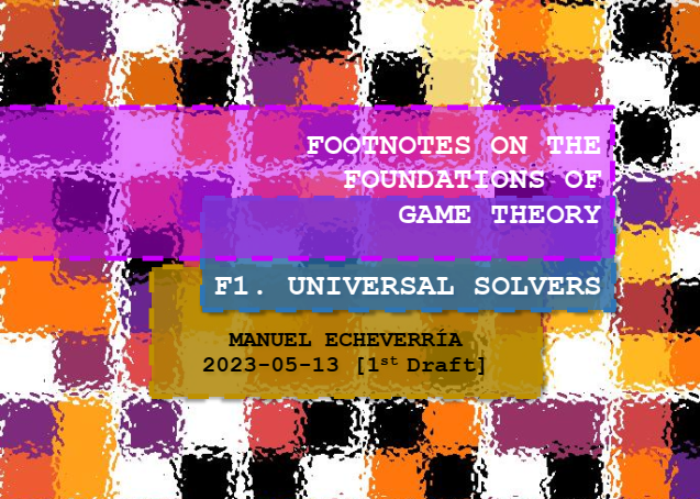 Foundations of Game Theory - Universal Solvers